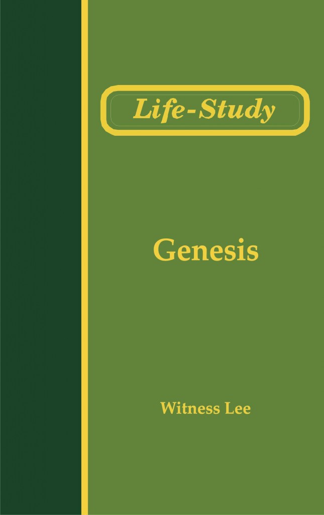 Life-Study of Genesis: Messages 114-116 Life-Study of Genesis: Messages 114-116
